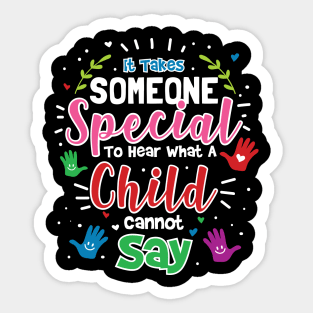 It Takes Someone Special To Hear Sticker